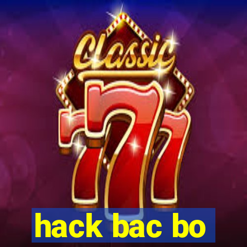 hack bac bo